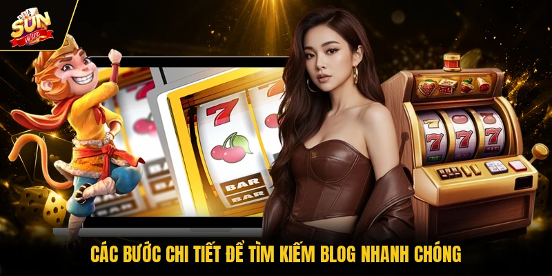 Các bước chi tiết để tìm kiếm blog nhanh chóng