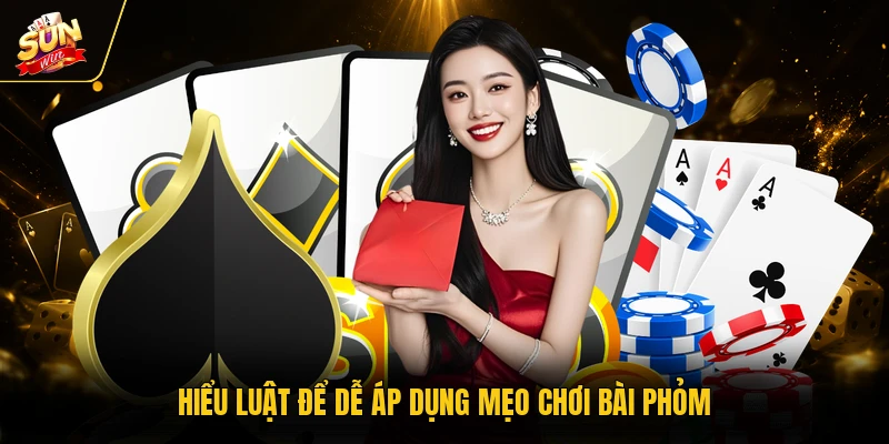 Mẹo Chơi Bài Phỏm Đơn Giản Dành Cho Hội Viên SUNWIN 1 Hiểu luật để dễ áp dụng mẹo chơi bài phỏm