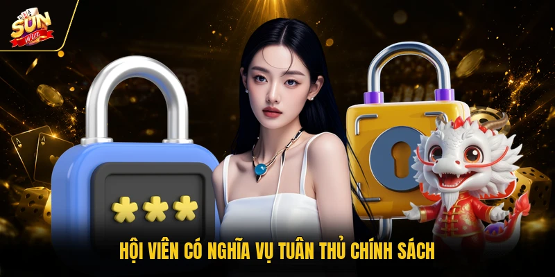 Hội viên có nghĩa vụ tuân thủ chính sách