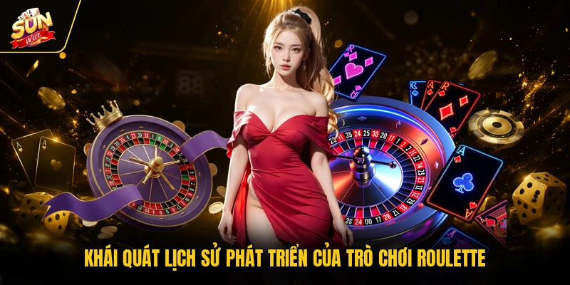 Roullete 1 Khái quát lịch sử phát triển của trò chơi Roulette