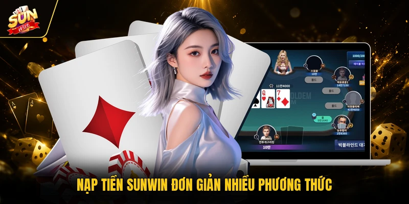 SUNWIN 27 Nạp tiền SUNWIN đơn giản nhiều phương thức
