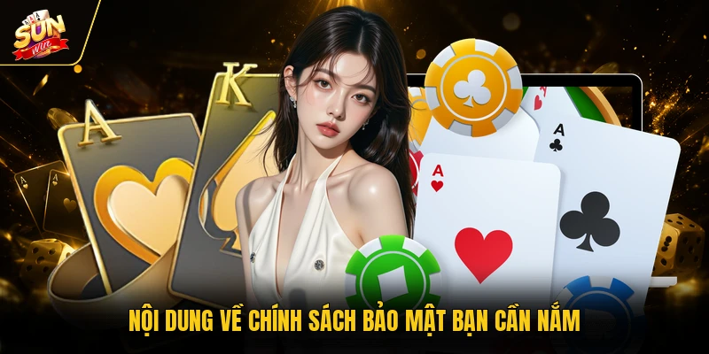 Nội dung về chính sách bảo mật bạn cần nắm
