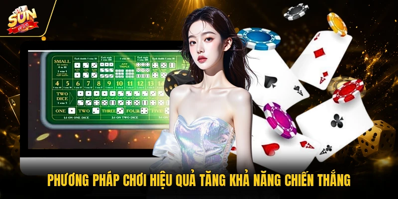 Tài xỉu 3 Phương pháp chơi hiệu quả tăng khả năng chiến thắng