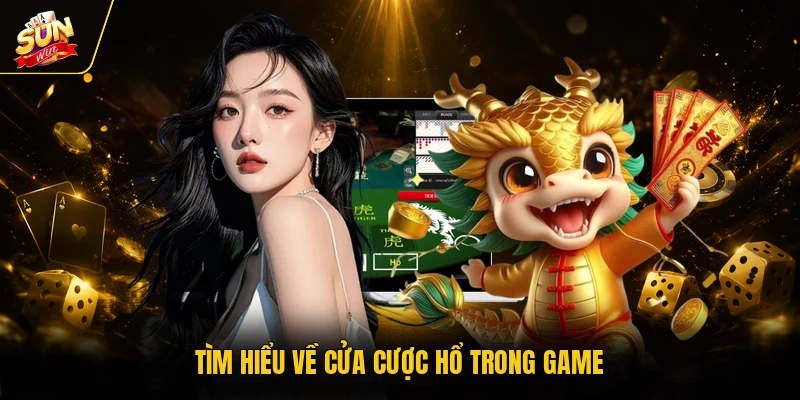 Rồng Hổ - Top Game Cá Cược Online Đỉnh Cao Của Sòng Bạc 2 Tìm hiểu về cửa cược Hổ trong game