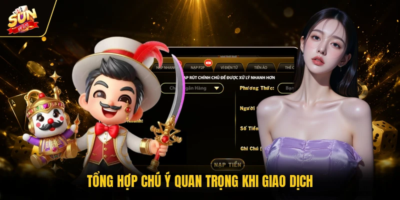 Tổng hợp chú ý quan trọng khi giao dịch