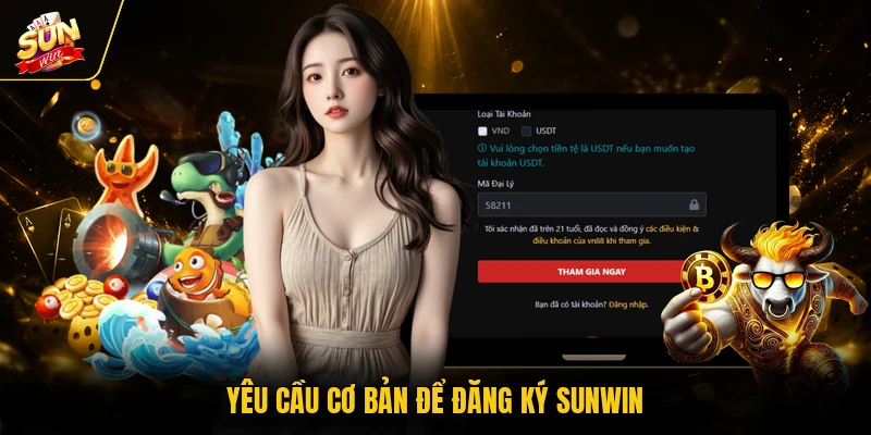 Đăng Ký SUNWIN - Hướng Dẫn Cách Thao Tác Trong 1 Phút 1 Yêu cầu cơ bản để đăng ký SUNWIN